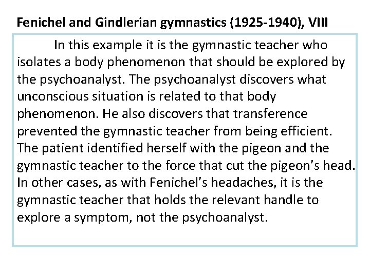 Fenichel and Gindlerian gymnastics (1925 -1940), VIII In this example it is the gymnastic