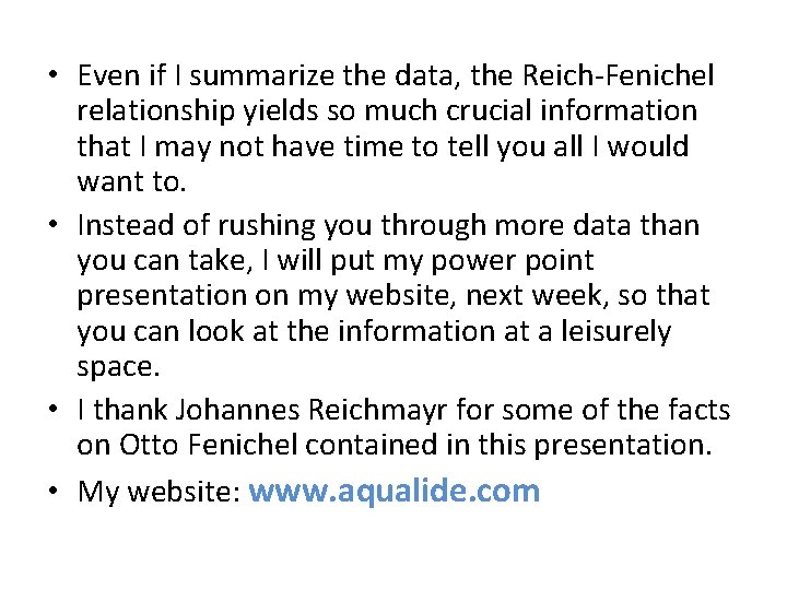  • Even if I summarize the data, the Reich-Fenichel relationship yields so much