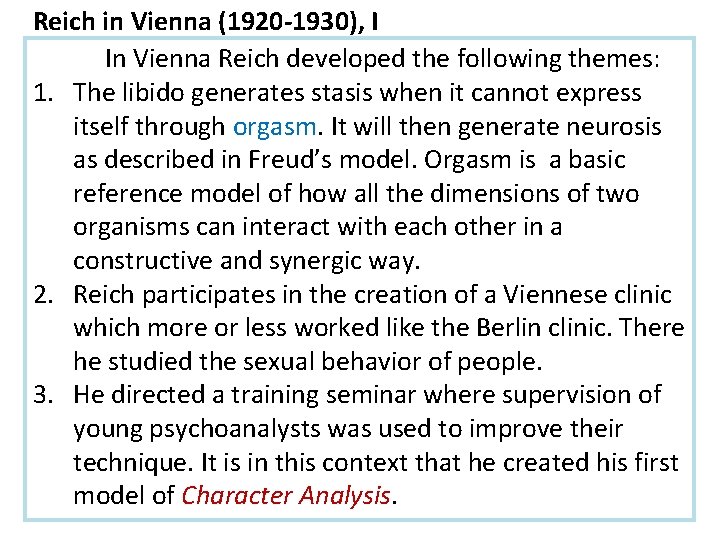 Reich in Vienna (1920 -1930), I In Vienna Reich developed the following themes: 1.