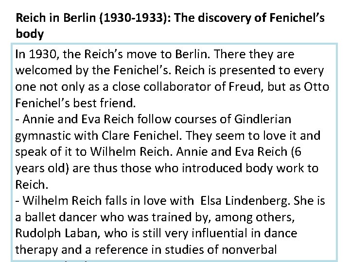 Reich in Berlin (1930 -1933): The discovery of Fenichel’s body In 1930, the Reich’s