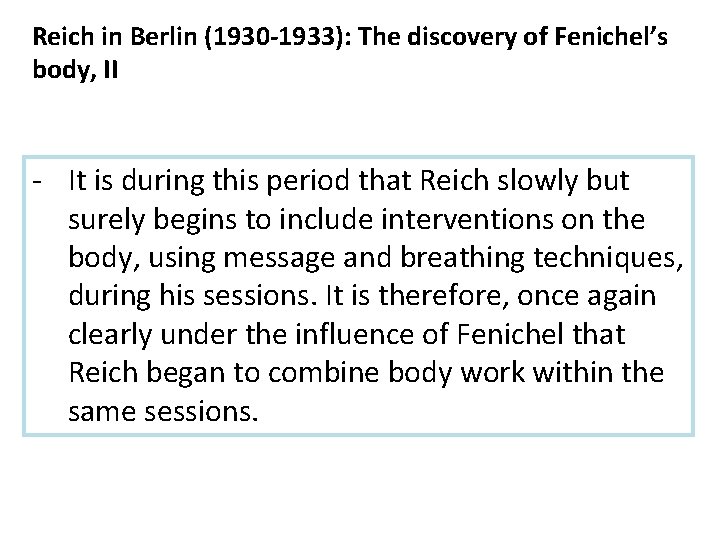 Reich in Berlin (1930 -1933): The discovery of Fenichel’s body, II - It is