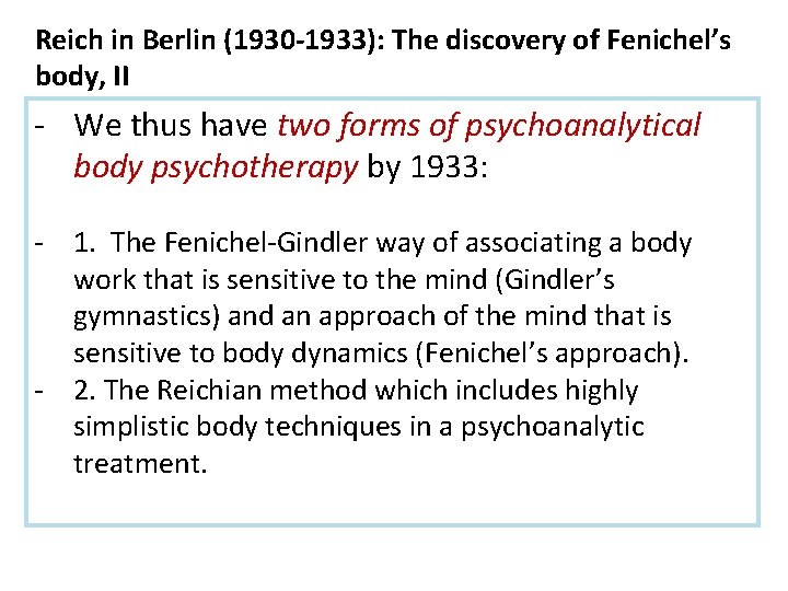 Reich in Berlin (1930 -1933): The discovery of Fenichel’s body, II - We thus