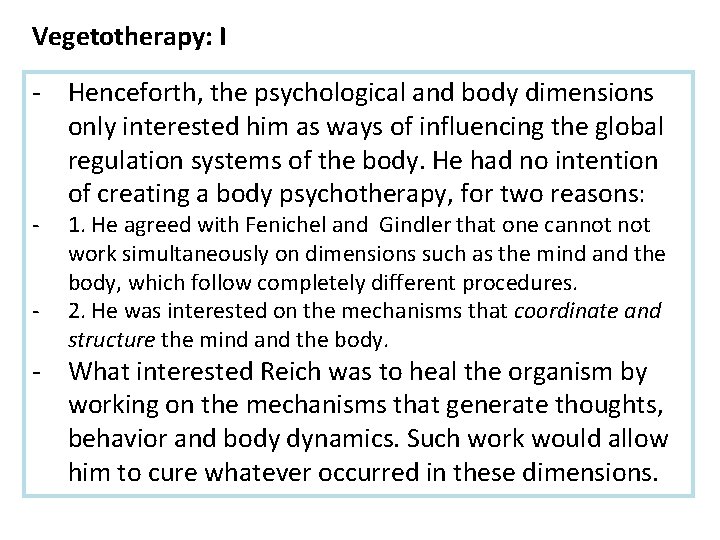 Vegetotherapy: I - Henceforth, the psychological and body dimensions only interested him as ways