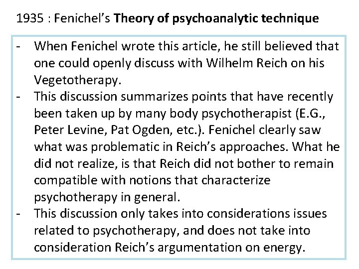 1935 : Fenichel’s Theory of psychoanalytic technique - When Fenichel wrote this article, he