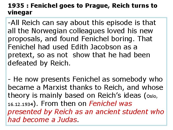 1935 : Fenichel goes to Prague, Reich turns to vinegar -All Reich can say