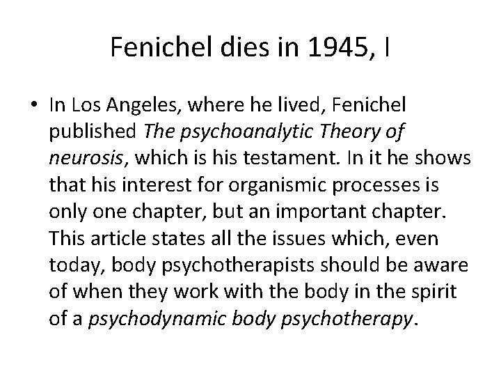 Fenichel dies in 1945, I • In Los Angeles, where he lived, Fenichel published