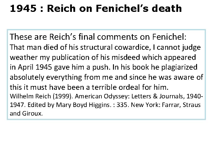 1945 : Reich on Fenichel’s death These are Reich’s final comments on Fenichel: That