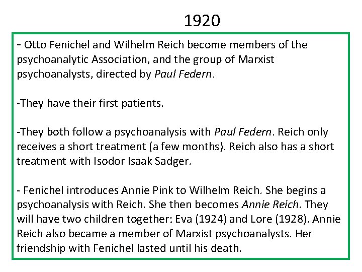 1920 - Otto Fenichel and Wilhelm Reich become members of the psychoanalytic Association, and