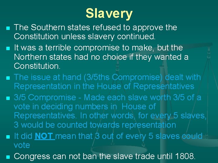 Slavery n n n The Southern states refused to approve the Constitution unless slavery