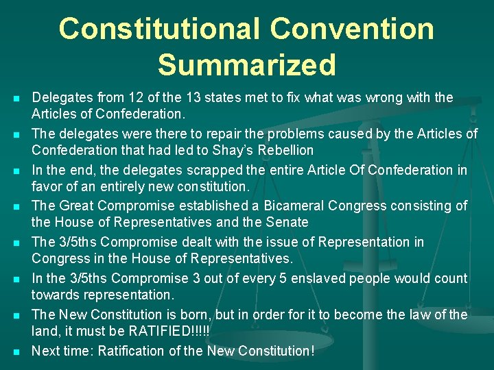 Constitutional Convention Summarized n n n n Delegates from 12 of the 13 states