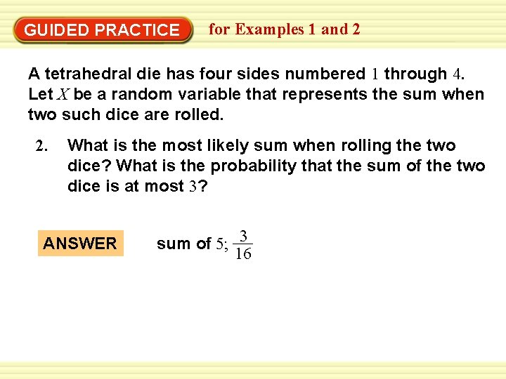 GUIDED PRACTICE for Examples 1 and 2 A tetrahedral die has four sides numbered GUIDED PRACTICE for Examples 1 and 2 A tetrahedral die has four sides numbered