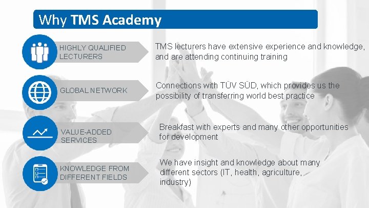 Why TMS Academy HIGHLY QUALIFIED LECTURERS TMS lecturers have extensive experience and knowledge, and Why TMS Academy HIGHLY QUALIFIED LECTURERS TMS lecturers have extensive experience and knowledge, and