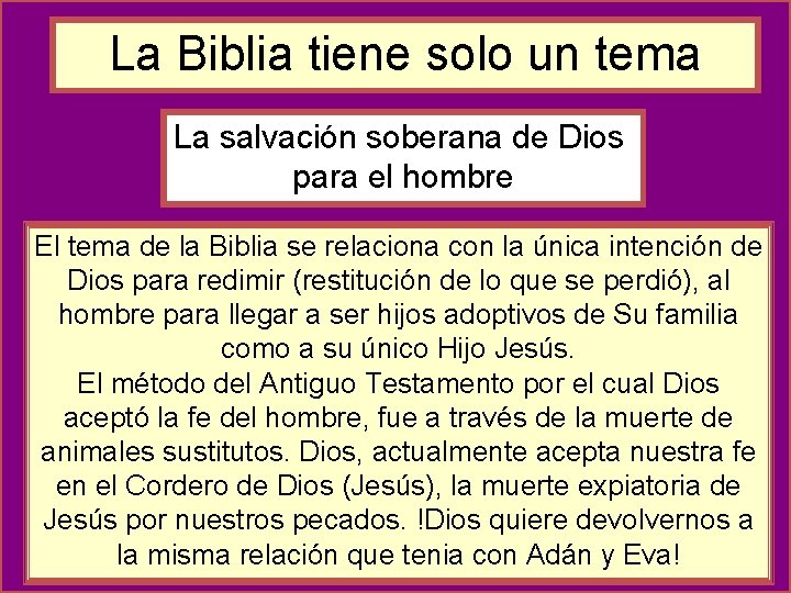 La Biblia tiene solo un tema La salvación soberana de Dios para el hombre