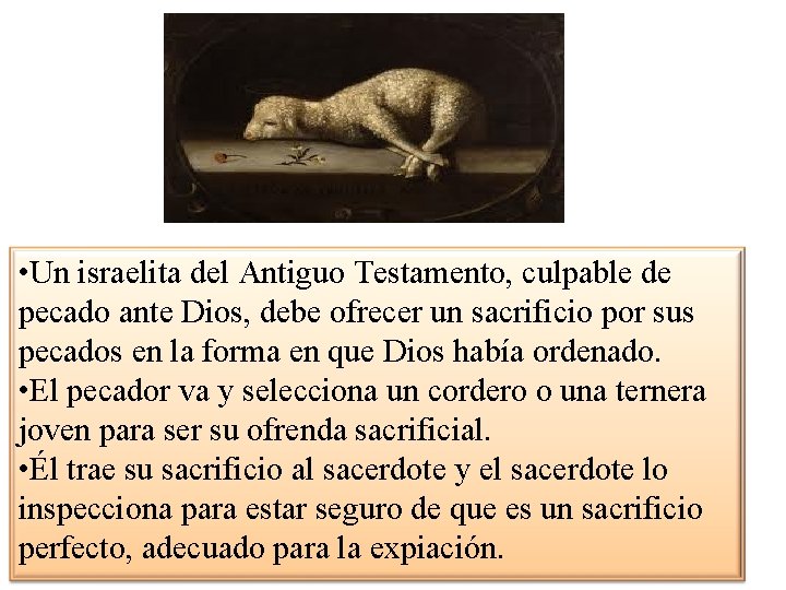  • Un israelita del Antiguo Testamento, culpable de pecado ante Dios, debe ofrecer