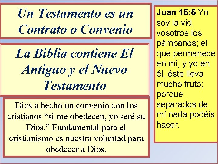 Un Testamento es un Contrato o Convenio La Biblia contiene El Antiguo y el
