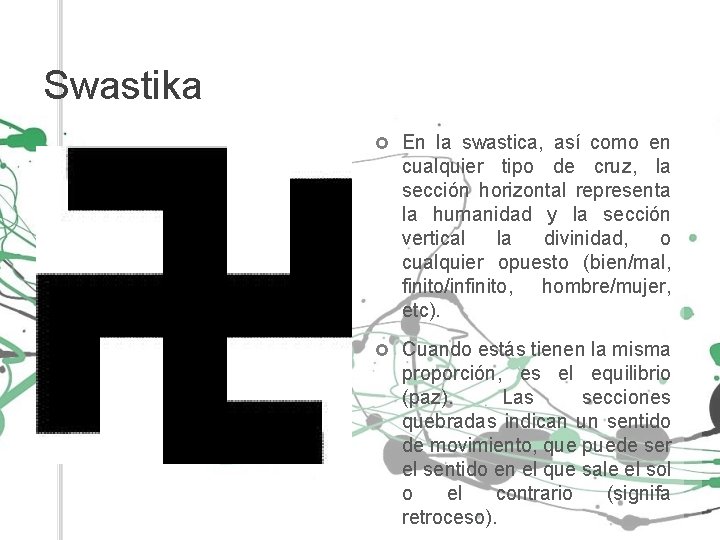 Swastika En la swastica, así como en cualquier tipo de cruz, la sección horizontal