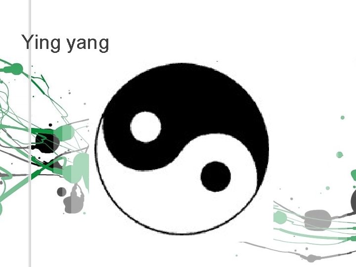 Ying yang 