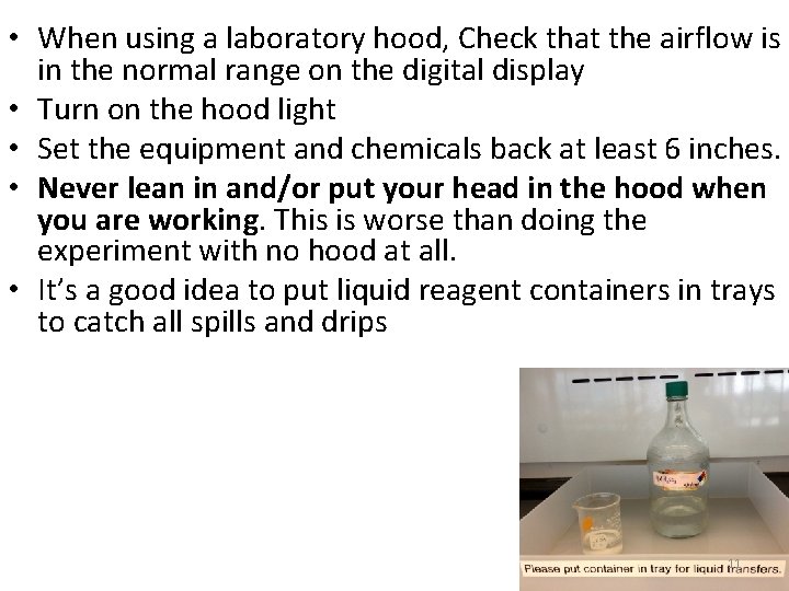  • When using a laboratory hood, Check that the airflow is in the