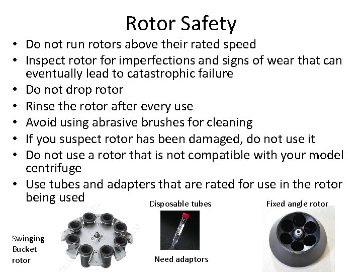 Rotor Safety • Do not run rotors above their rated speed • Inspect rotor