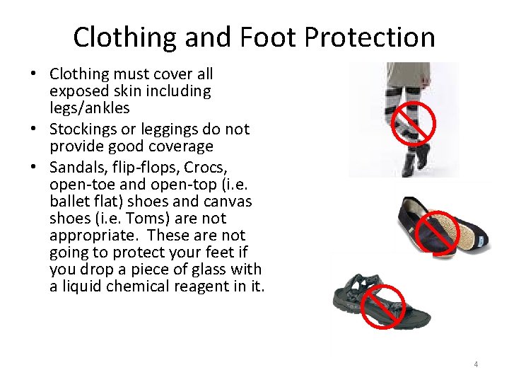 Clothing and Foot Protection • Clothing must cover all exposed skin including legs/ankles •