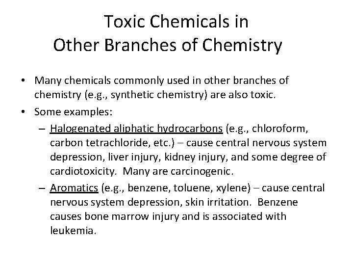 Toxic Chemicals in Other Branches of Chemistry • Many chemicals commonly used in other