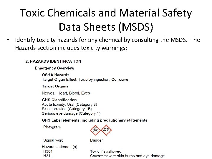 Toxic Chemicals and Material Safety Data Sheets (MSDS) • Identify toxicity hazards for any