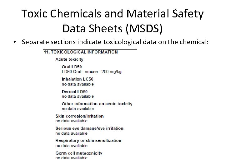 Toxic Chemicals and Material Safety Data Sheets (MSDS) • Separate sections indicate toxicological data