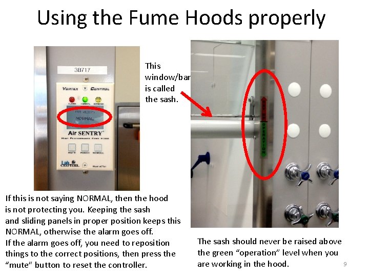 Using the Fume Hoods properly This window/bar is called the sash. If this is