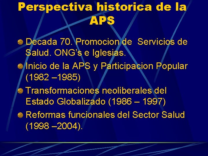 Perspectiva historica de la APS Decada 70. Promocion de Servicios de Salud. ONG’s e