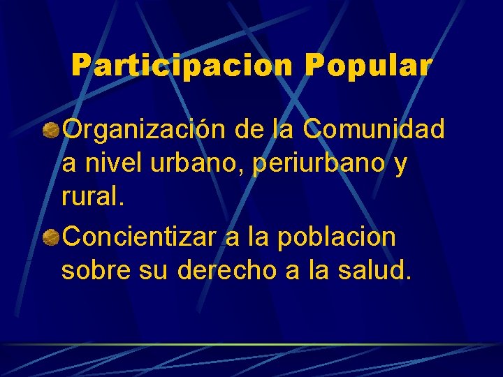 Participacion Popular Organización de la Comunidad a nivel urbano, periurbano y rural. Concientizar a