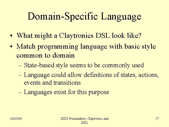 Domain-Specific Language • What might a Claytronics DSL look like? • Match programming language