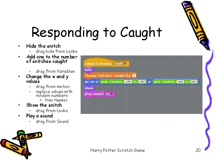 Responding to Caught • Hide the snitch • Add one to the number of