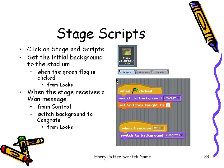 Stage Scripts • Click on Stage and Scripts • Set the initial background to