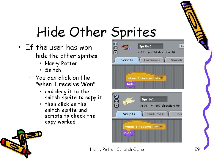 Hide Other Sprites • If the user has won – hide the other sprites