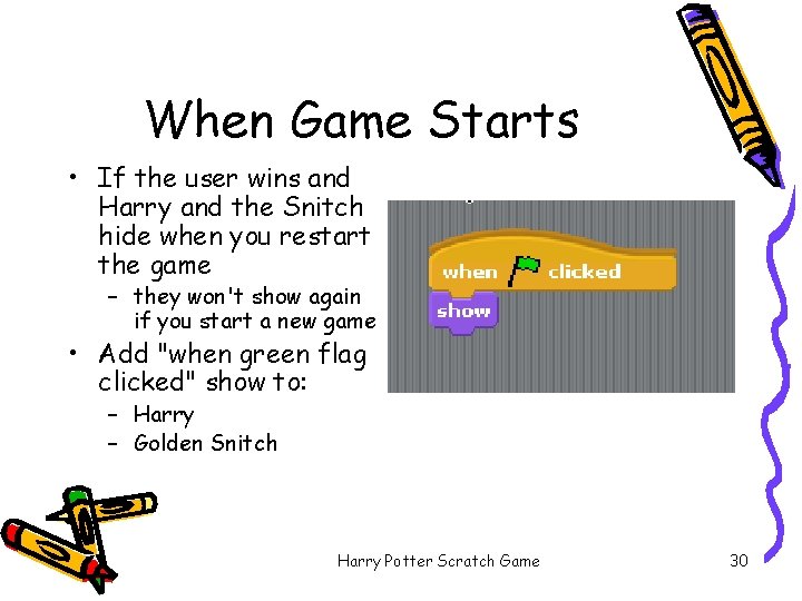 When Game Starts • If the user wins and Harry and the Snitch hide
