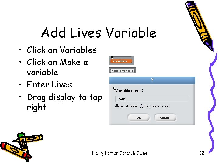 Add Lives Variable • Click on Variables • Click on Make a variable •
