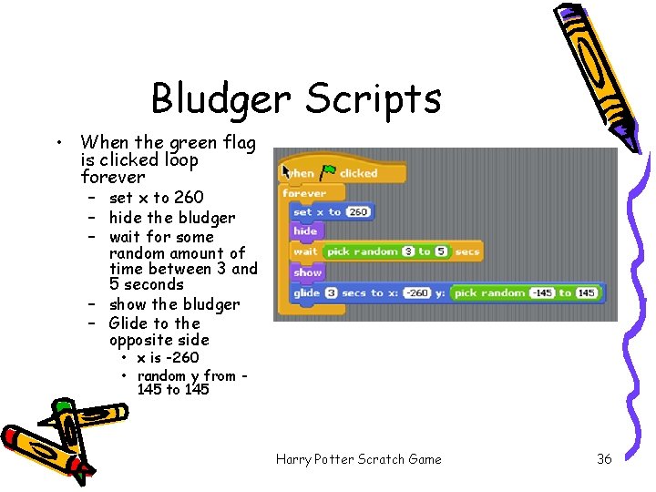 Bludger Scripts • When the green flag is clicked loop forever – set x