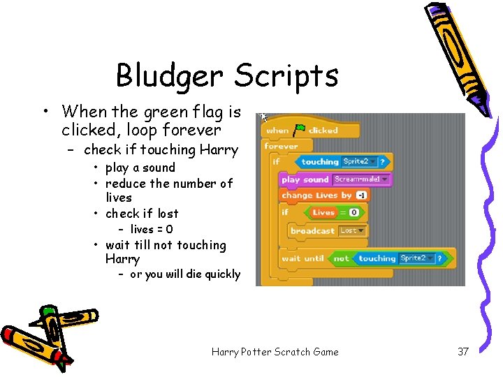 Bludger Scripts • When the green flag is clicked, loop forever – check if