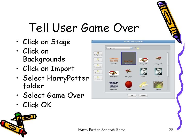 Tell User Game Over • Click on Stage • Click on Backgrounds • Click