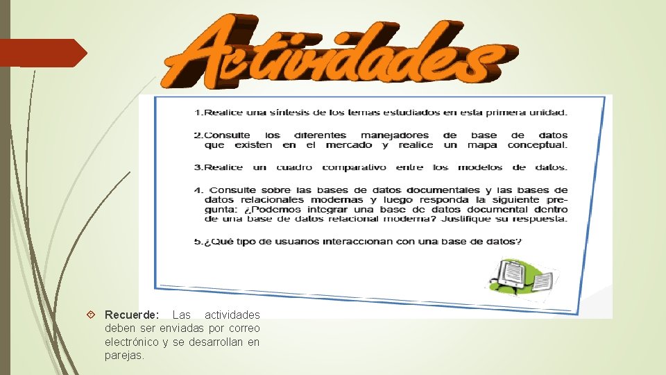  Recuerde: Las actividades deben ser enviadas por correo electrónico y se desarrollan en