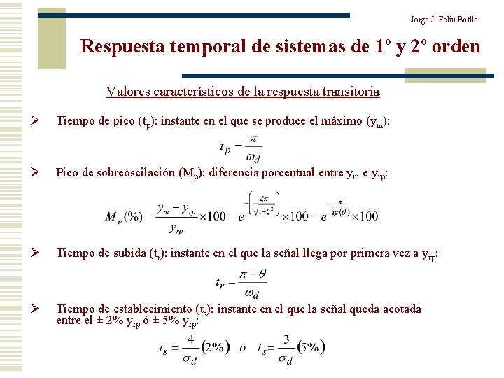 Jorge J. Feliu Batlle Respuesta temporal de sistemas de 1º y 2º orden Valores
