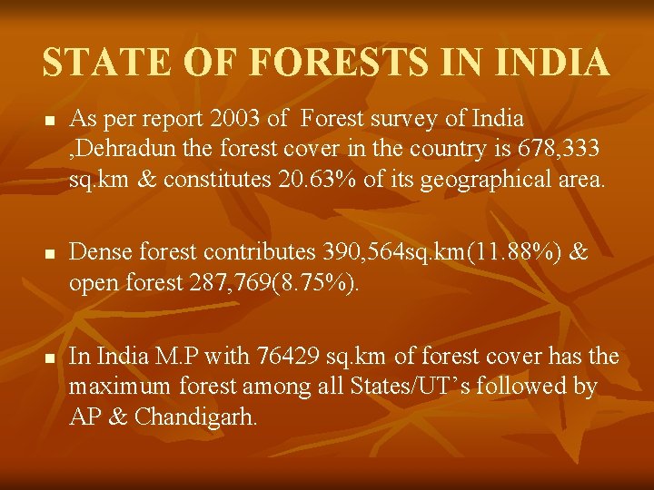 STATE OF FORESTS IN INDIA n n n As per report 2003 of Forest