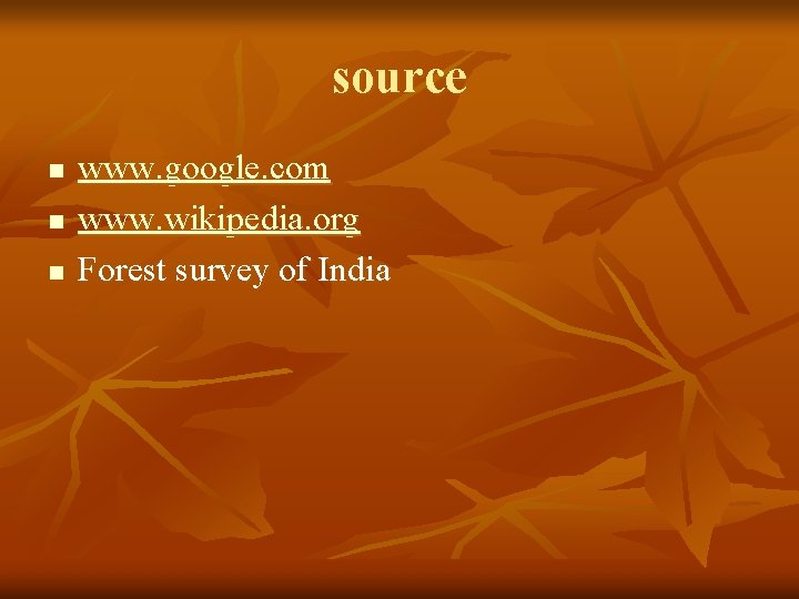 source n n n www. google. com www. wikipedia. org Forest survey of India