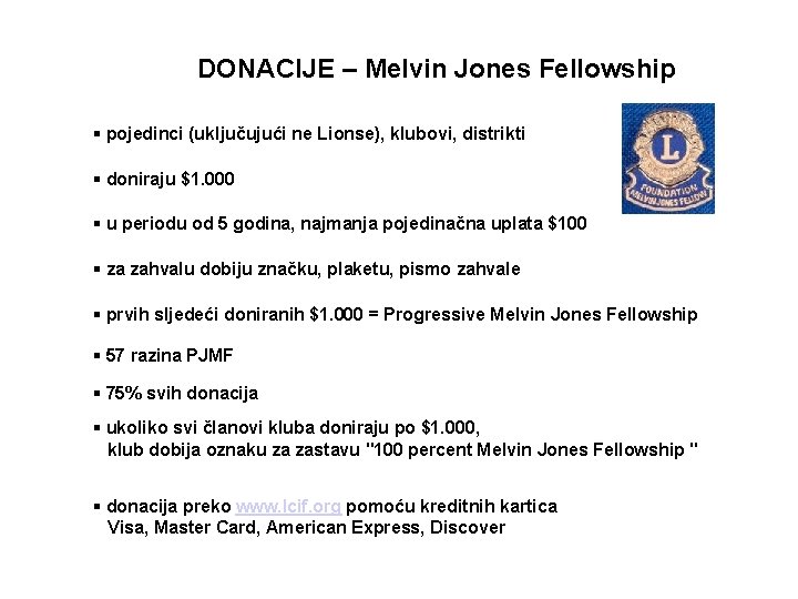 DONACIJE – Melvin Jones Fellowship pojedinci (uključujući ne Lionse), klubovi, distrikti doniraju $1. 000