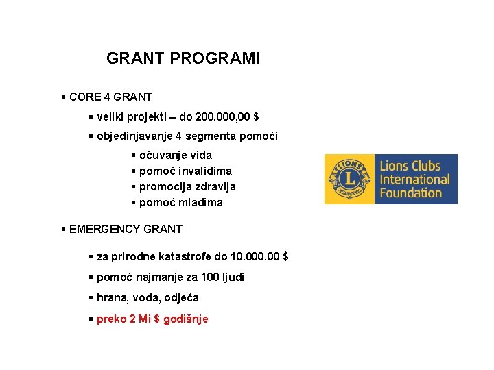 GRANT PROGRAMI CORE 4 GRANT veliki projekti – do 200. 000, 00 $ objedinjavanje