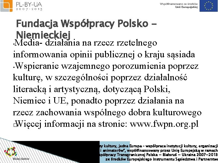 Fundacja Współpracy Polsko Niemieckiej • Media- działania na rzecz rzetelnego informowania opinii publicznej o