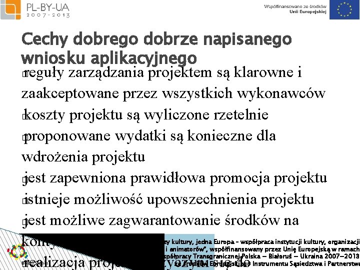 Cechy dobrego dobrze napisanego wniosku aplikacyjnego � reguły zarządzania projektem są klarowne i zaakceptowane