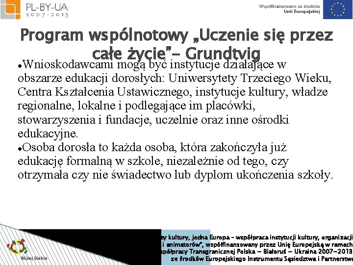 Program wspólnotowy „Uczenie się przez całe życie”- Grundtvig Wnioskodawcami mogą być instytucje działające w