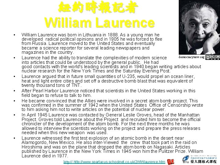 紐約時報記者 William Laurence • • William Laurence was born in Lithuania in 1888. As