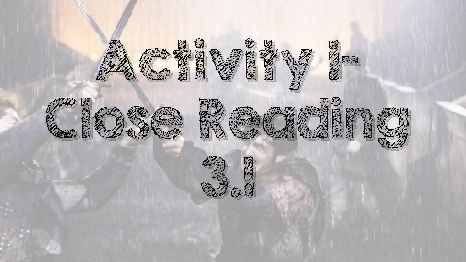 Activity 1 Close Reading 3. 1 